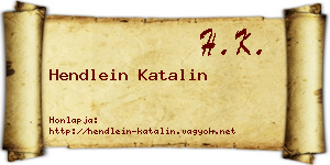 Hendlein Katalin névjegykártya